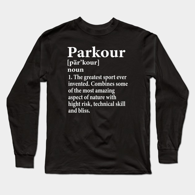 Parkour Definition Funny Parkour Practice Lover Long Sleeve T-Shirt by Wakzs3Arts